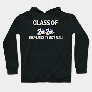 Funny Class Of 2020 The Year Shit Got Real Hoodie